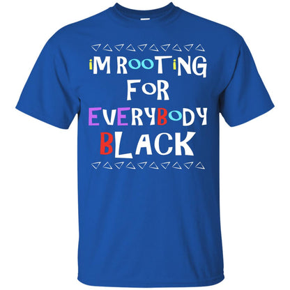 African American T-shirt I'm Rooting For Everybody Black Royal