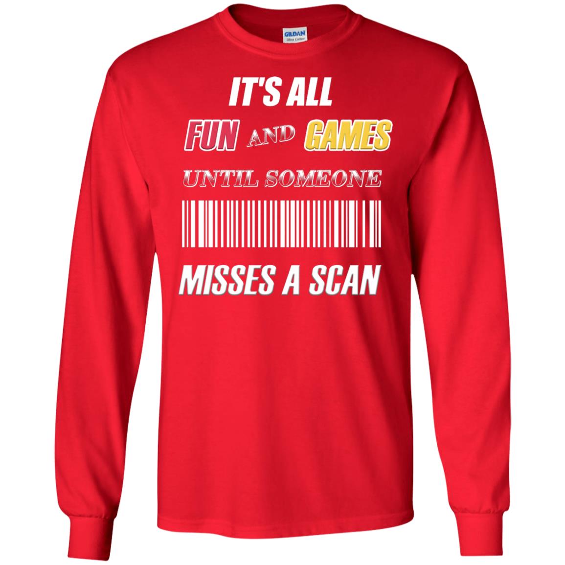 It's All Fun And Games Until Someone Misses A Scan Ggift Shirt Red