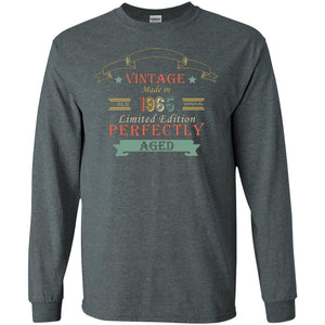 Vintage Made In Old 1965 Original Limited Edition Perfectly Aged 53th Birthday T-shirtG240 Gildan LS Ultra Cotton T-Shirt