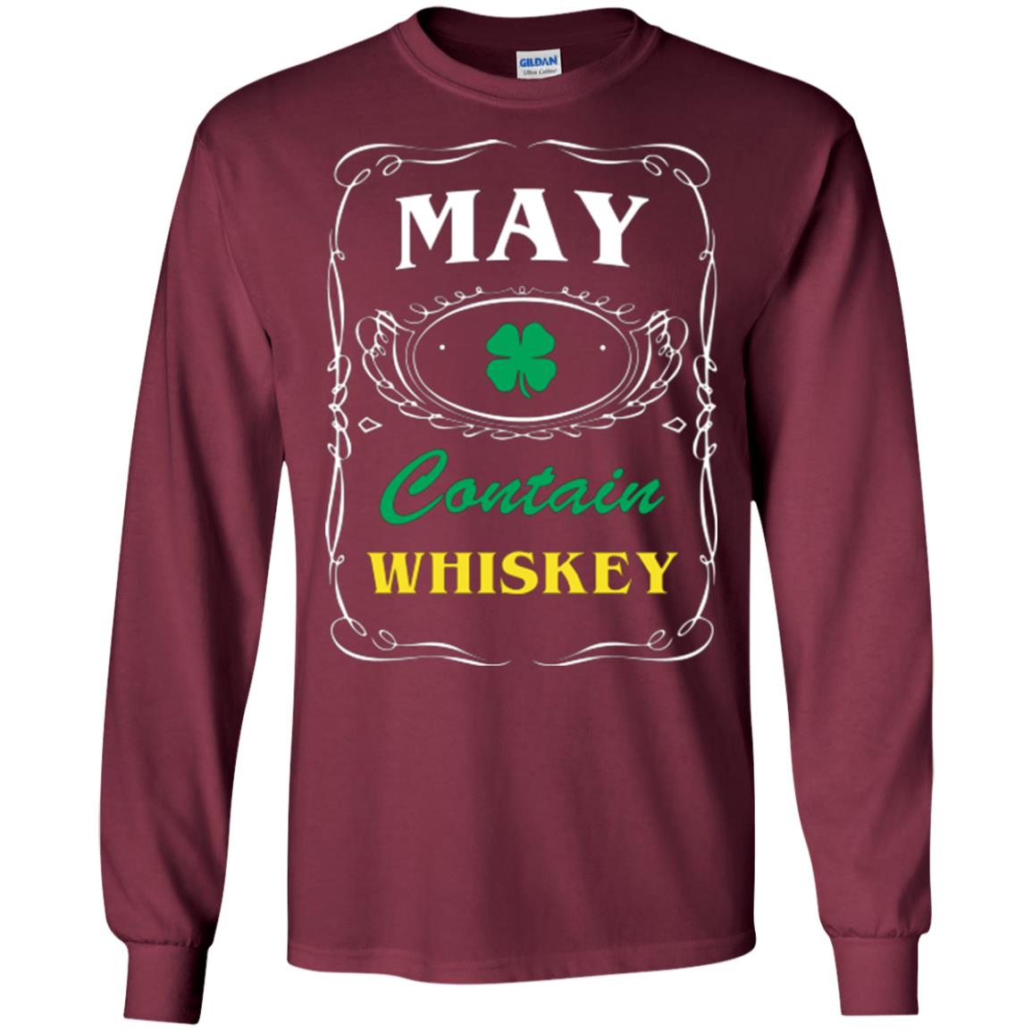 Saint Patrick's Day T-shirt May Contain Whiskey Maroon