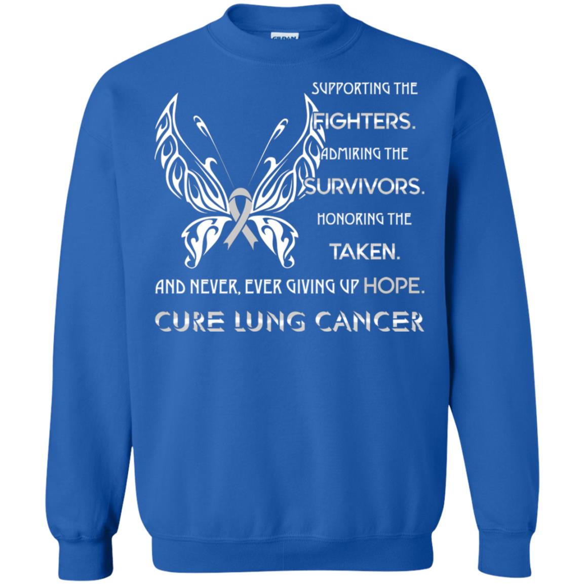 Supporting The Fighters Admiring The Survivors Honoring The Taken And Never Ever Giving Up Hope Cure Lung Cancer Royal