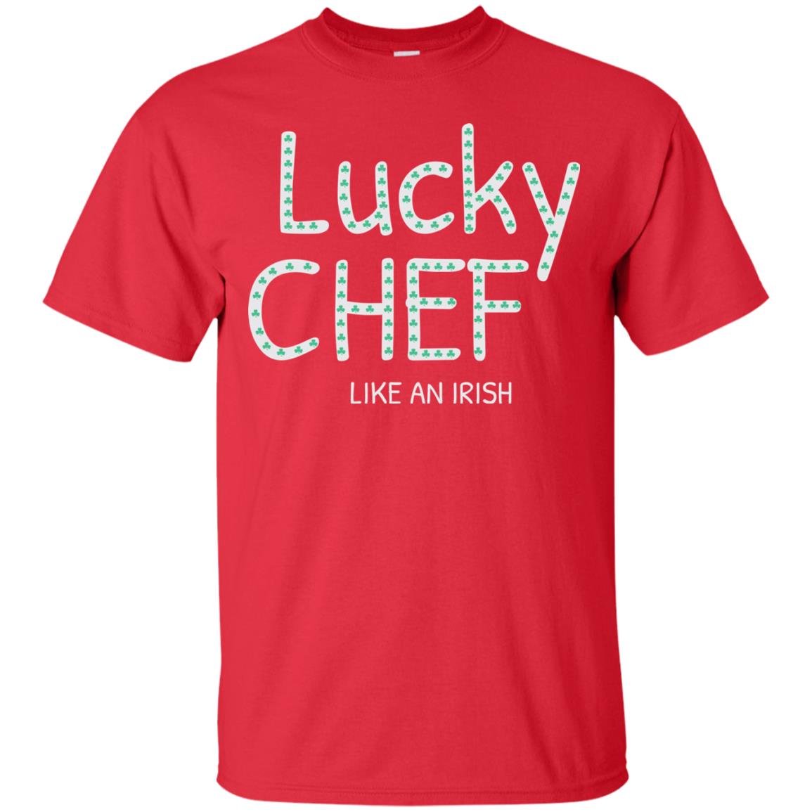 Lucky Chef Like An Irish Shamrock Saint Patrick's Day T-shirt Red
