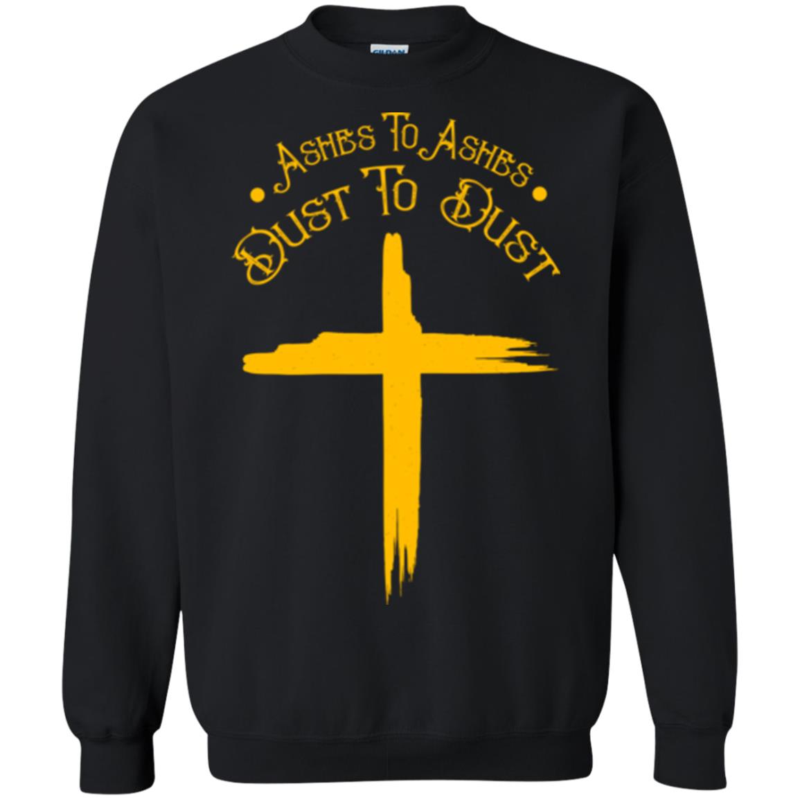 Christian T-shirt Ashes To Ashes Dust To Dust Black
