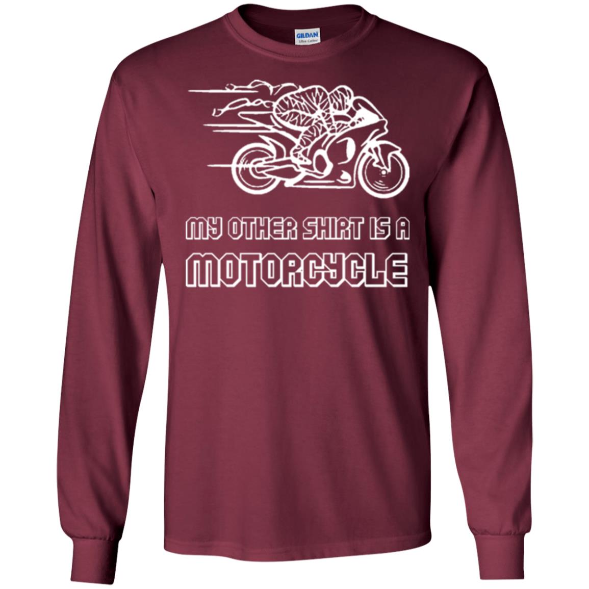My Other Shirt Is A Motorcycle T-shirt Maroon