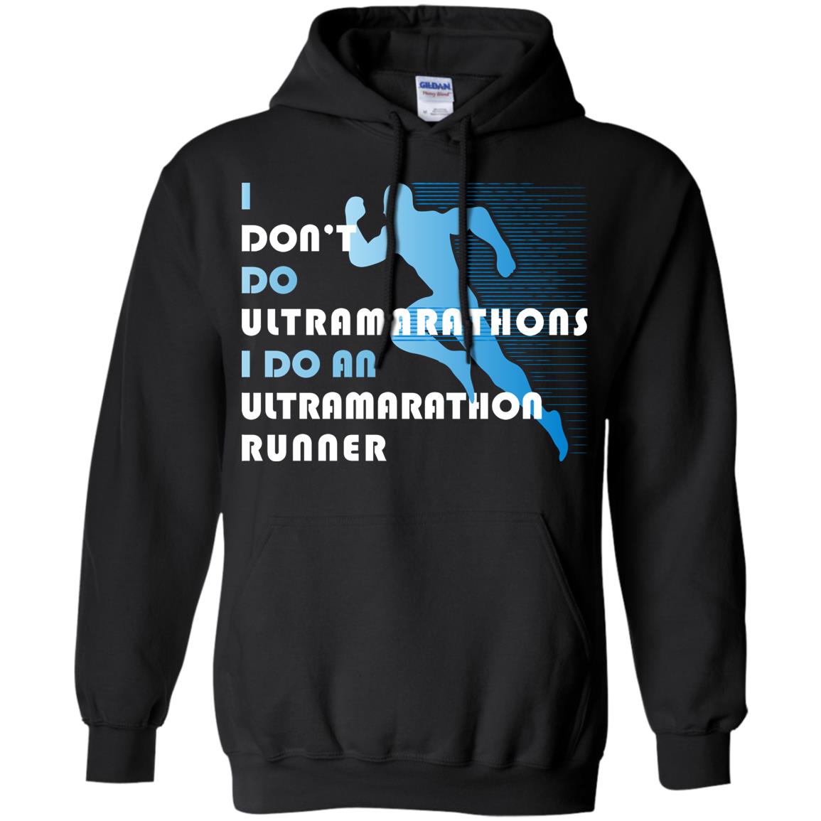 I Don't Do Ultramarathons I Do An Ultramarathon Runner Running Gift Shirt Black