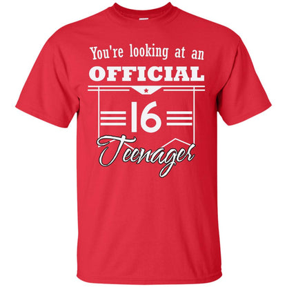 You're Looking At An Official 16 Teenager 16th Birthday Shirt Red