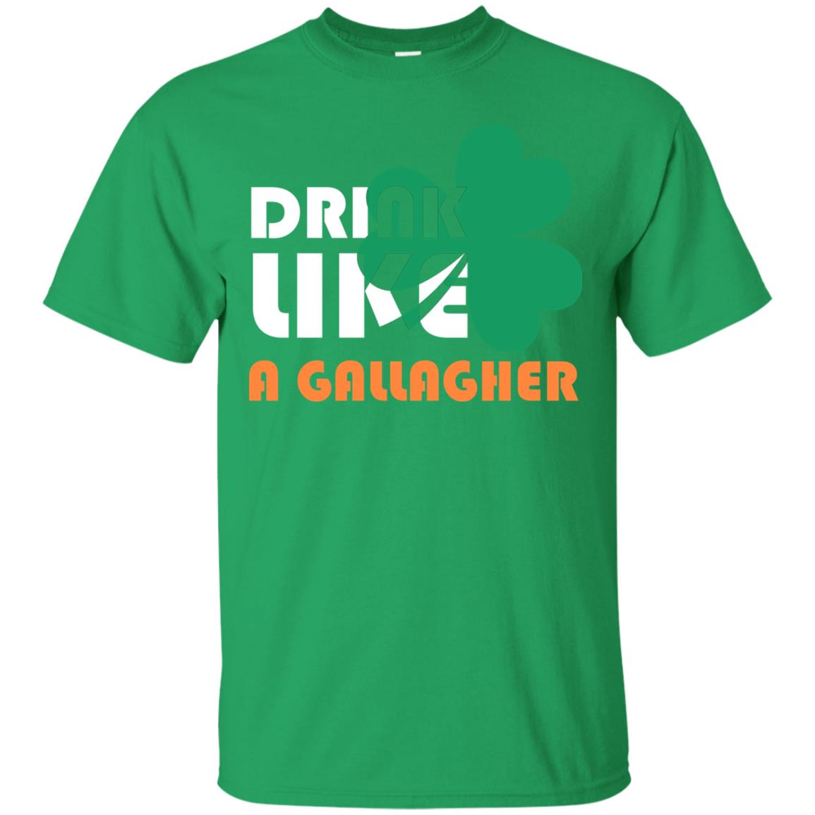 Drink Like A Gallagher Saint Patrick_s Day T-shirt Irish Green