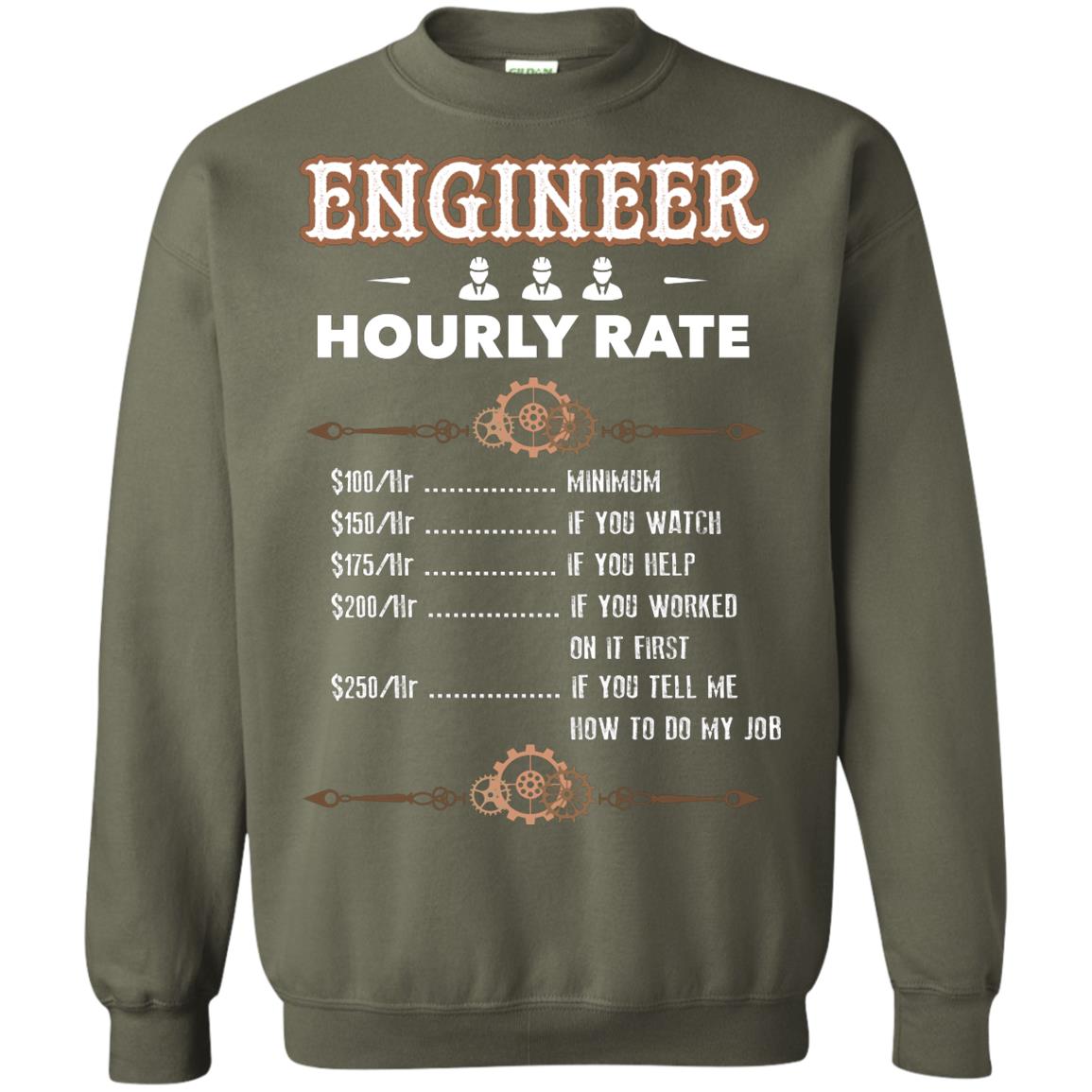 Engineer Hourly Rate Shirt For Mens Or Womens Military Green