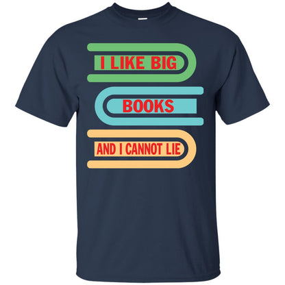 I Like Big Books And I Cannot Lie Reader T-shirt Navy