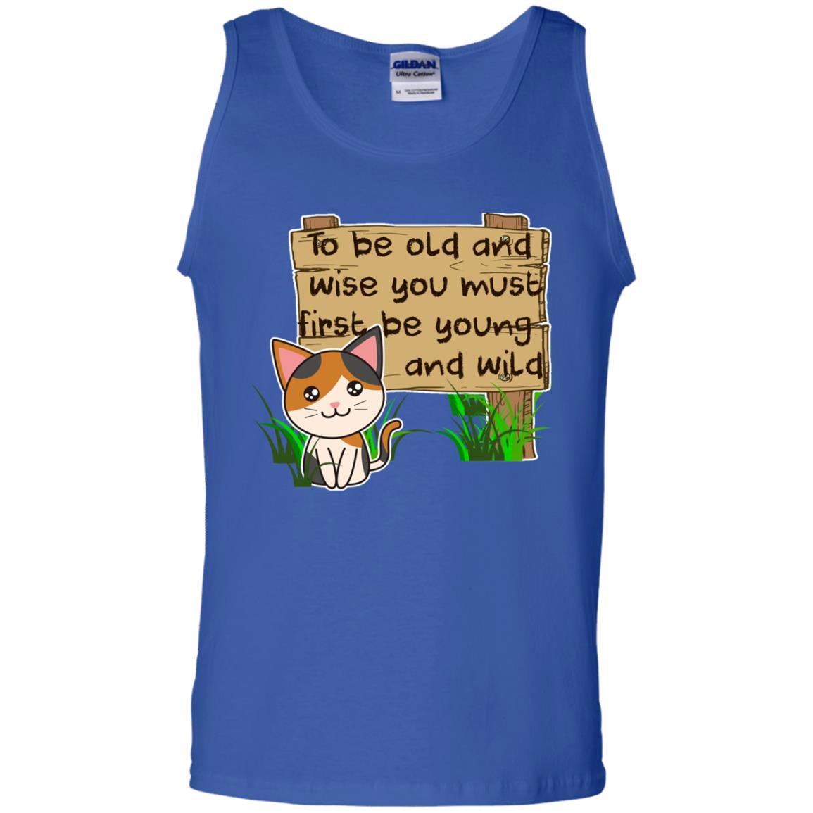 To Be Old And Wise You Must First Be Young And Wild Shirt Funny Cat Lovers Shirt Royal