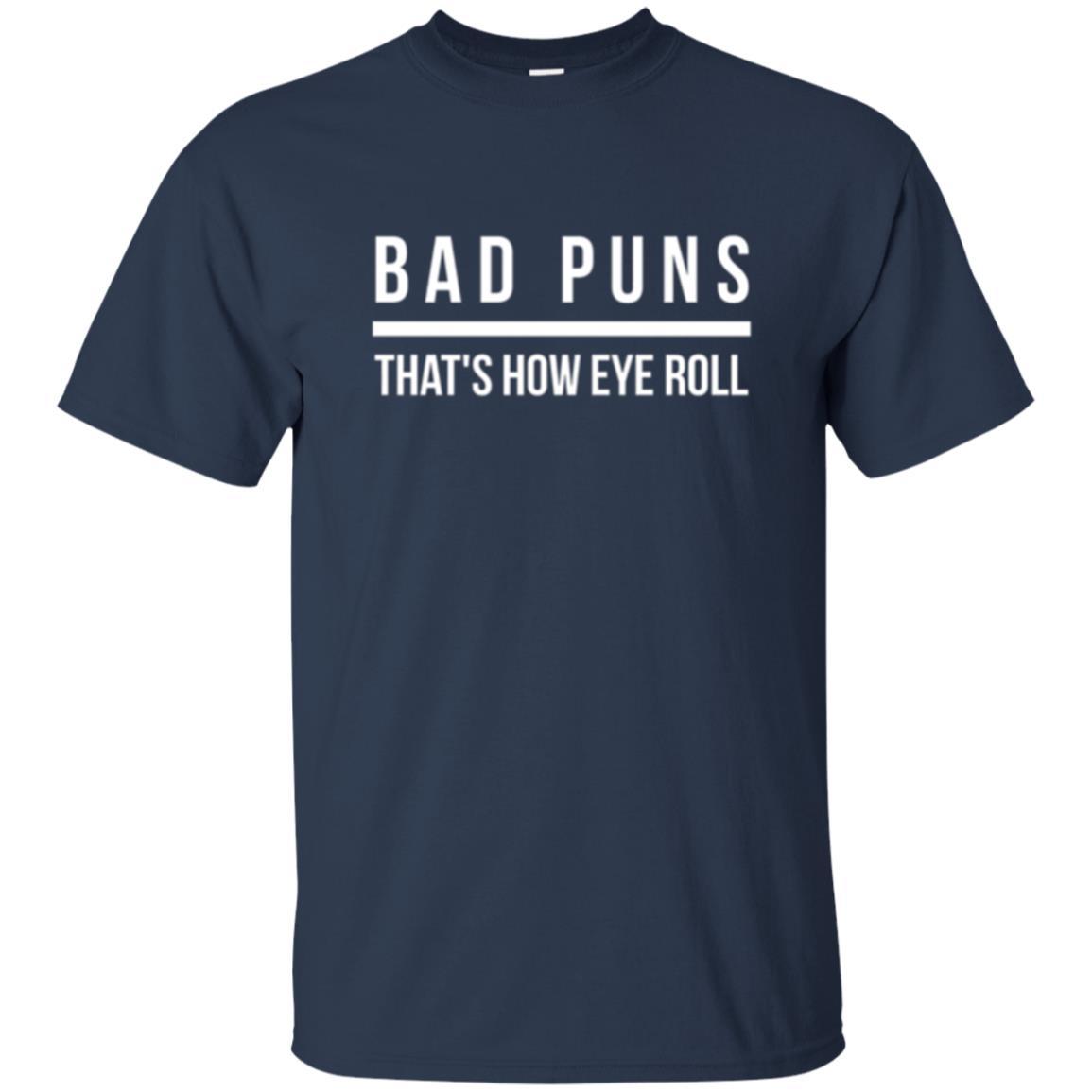 Student T-shirt Bad Puns That's How Eye Roll Navy
