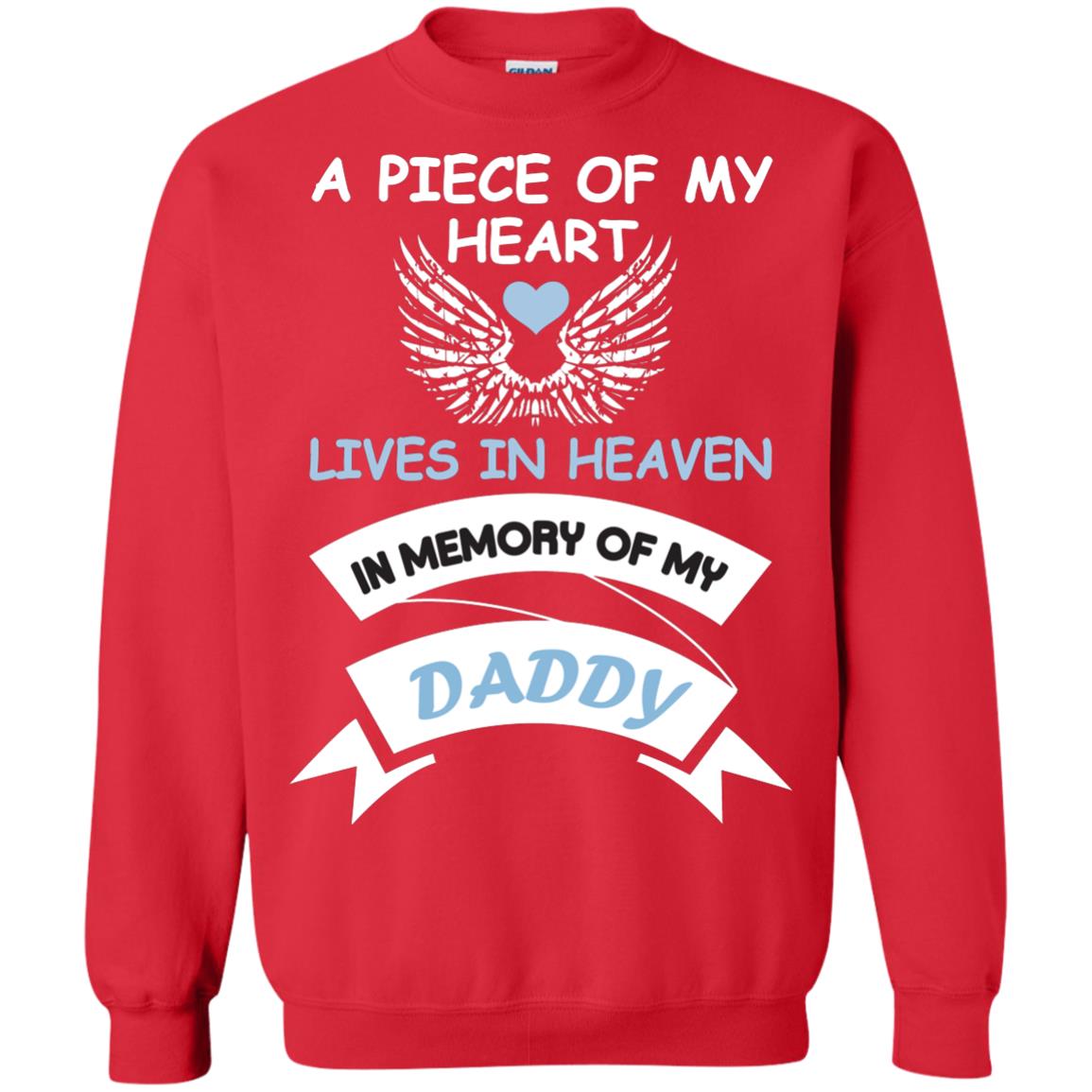 A Piece Of My Heart Lives In Heaven In Memory Of My Daddy Shirt Red