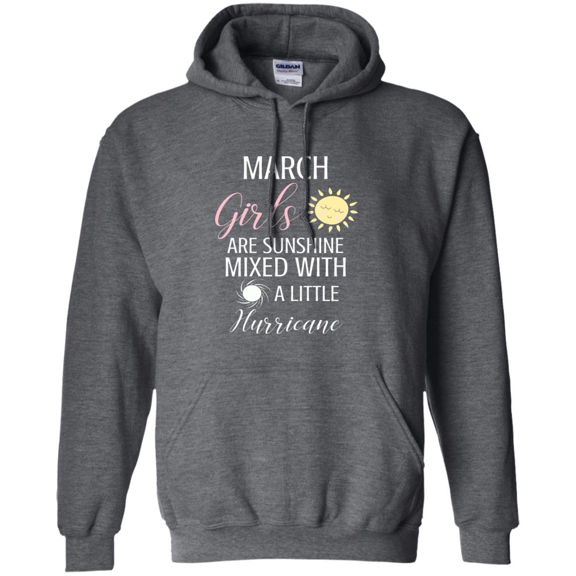 March Girls Are Sunshine Mixed With A Little Hurricane T-shirt Dark Heather