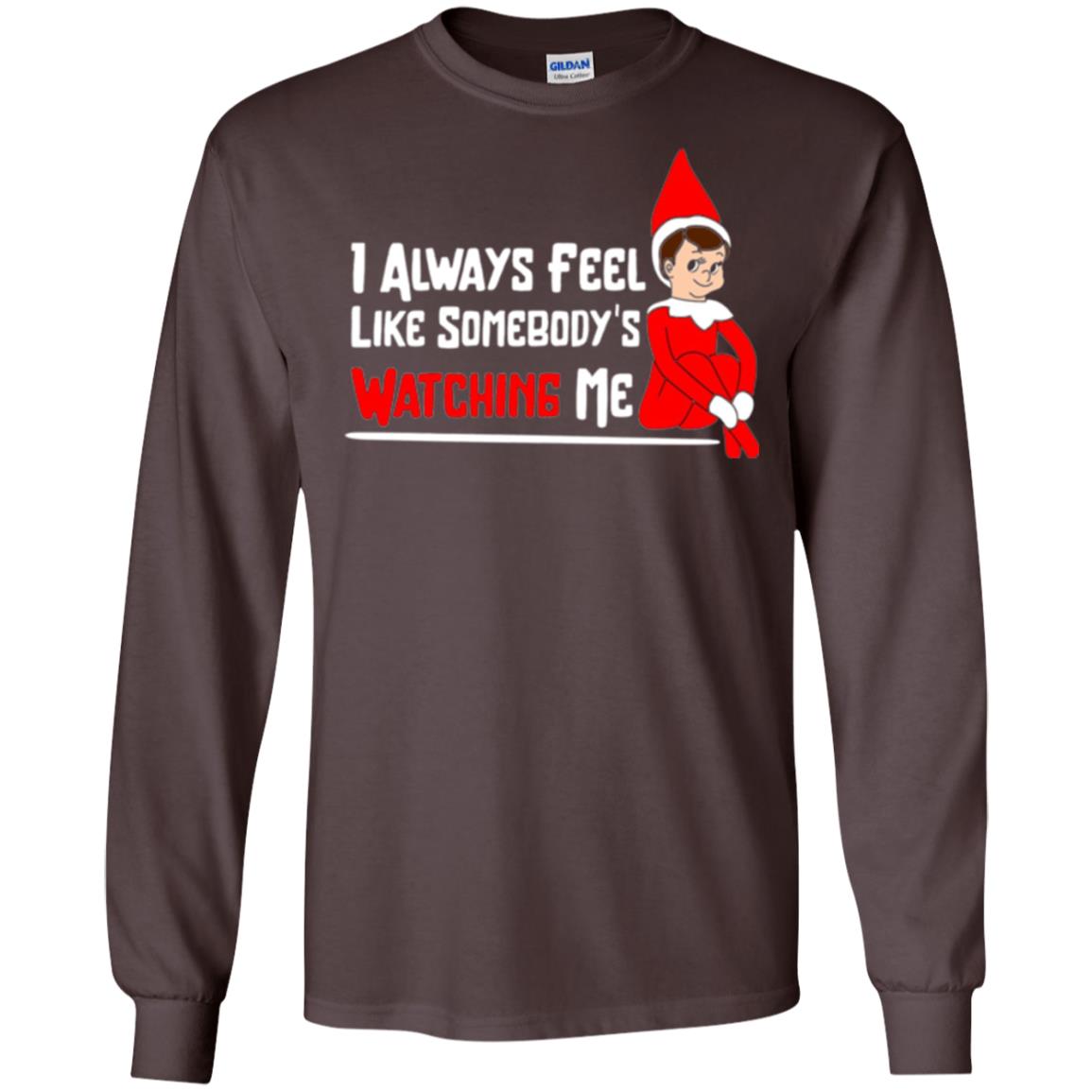 Christmas T-shirt I Alway Feel Like Somebody_s Watching Me Dark Chocolate