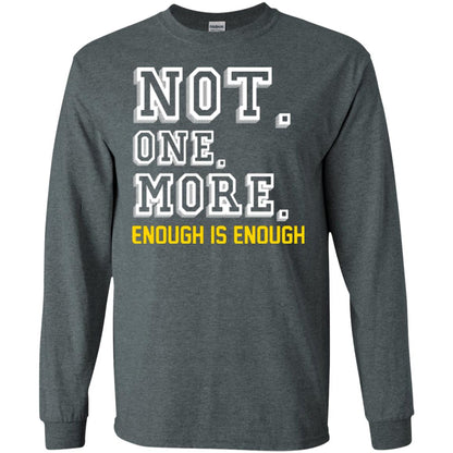 Not One More Enough Is Enough T-shirt Dark Heather