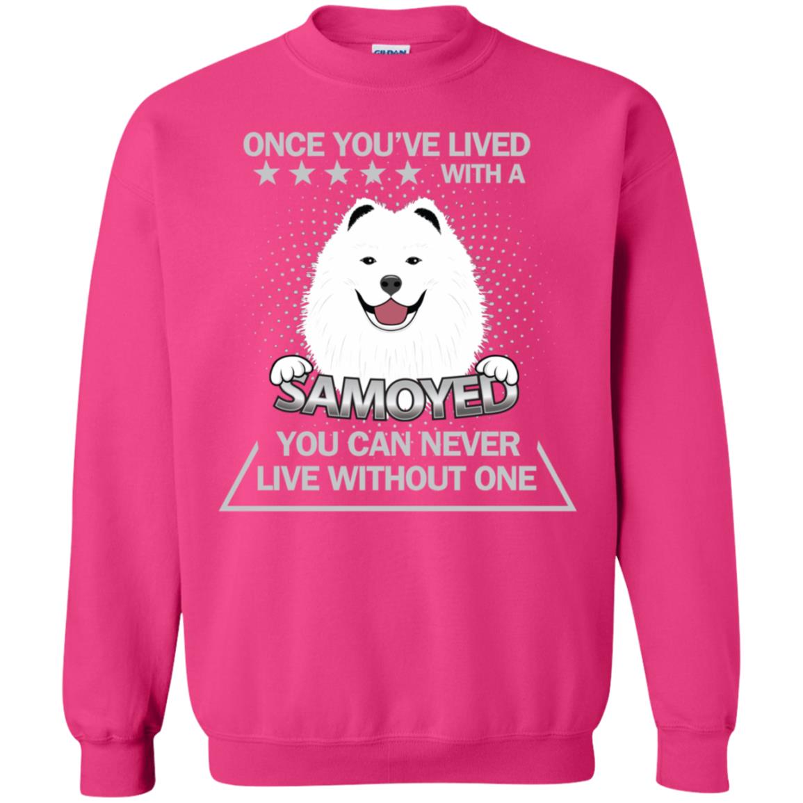 Once You've Lived With A Samoyed You Can Never Live Without One Shirt Heliconia