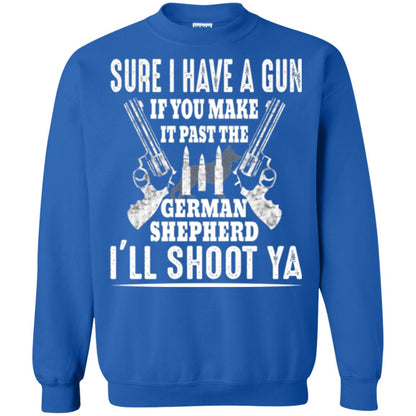 I Have A Gun If You Make It Past The German Shepherd T-shirt I_ll Shoot Ya Royal