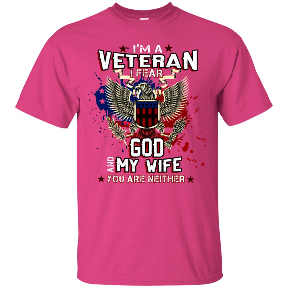 I'm A Veteran I Fear God And My Wife You Are Neither Shirt Heliconia