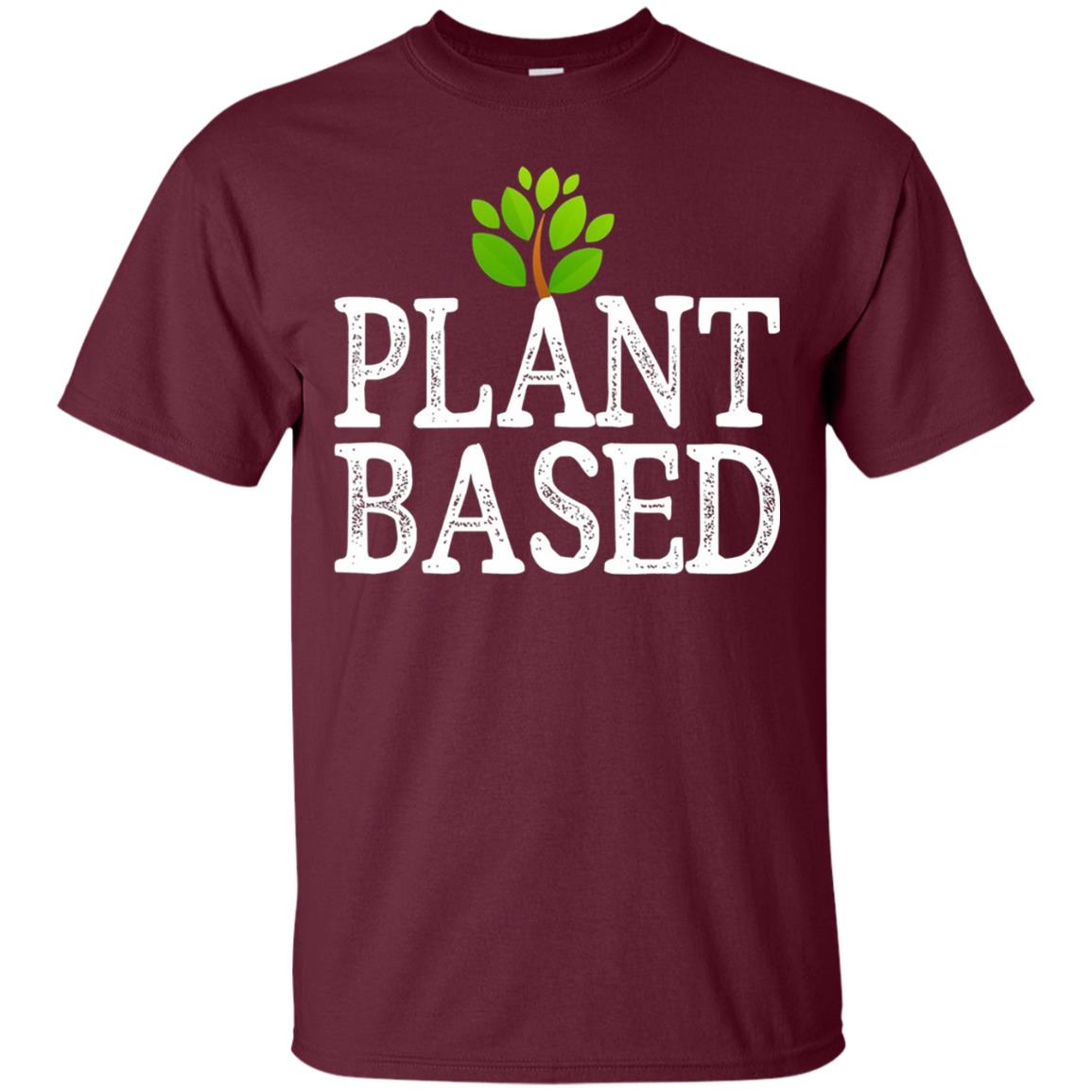 Plant Based Earth Day 2018 T-shirt Maroon
