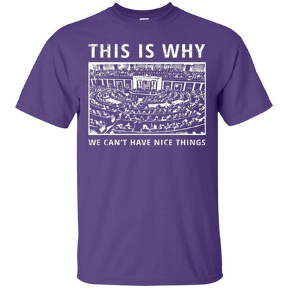 Libertarian T-shirt We Can't Have Nice Things Purple
