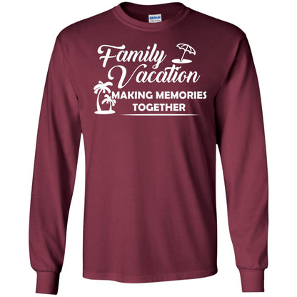 Family Vacation Making Memories Together Maroon
