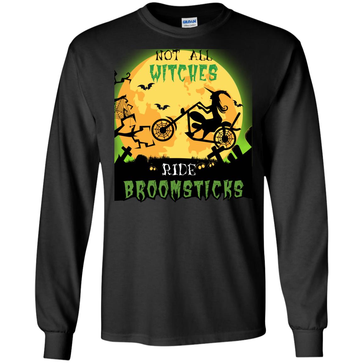 Not All Witches Ride Broomsticks Witches Ride A Motorcycle Funny Halloween ShirtG240 Gildan LS Ultra Cotton T-Shirt