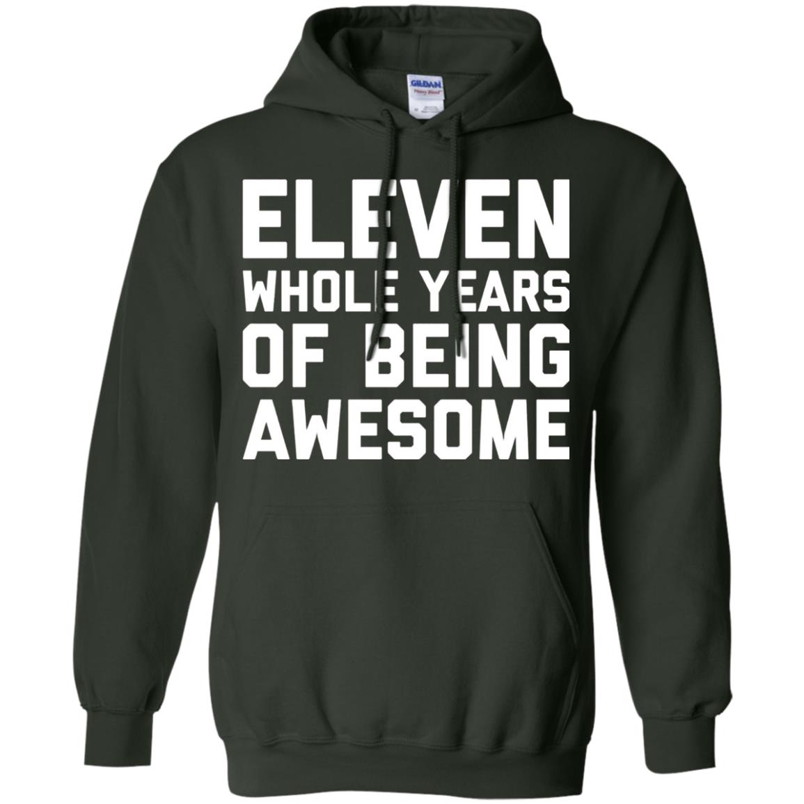 Eleven Whole Years Of Being Awesome 11th Birthday T-shirt Forest Green