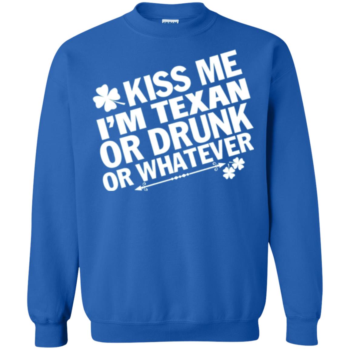 Kiss Me I_m Texan Or Drunk Or Whatever St. Patrick_s Day T-shirt Royal