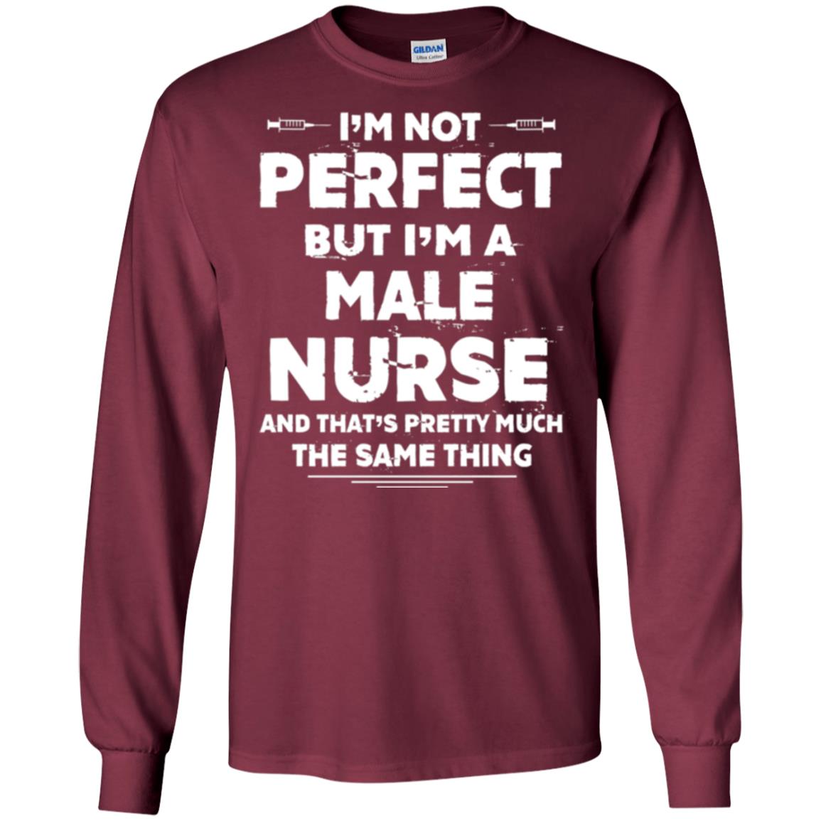 Male Nurse T-shirt I_m Not Perfect Maroon