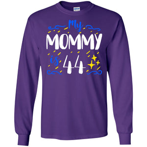 My Mommy Is 44 44th Birthday Mommy Shirt For Sons Or DaughtersG240 Gildan LS Ultra Cotton T-Shirt