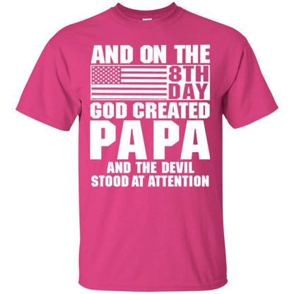 Papa T-shirt And On The 8th Day God Creadted Papa