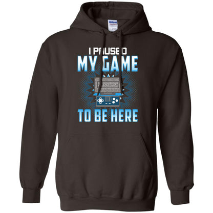 Funny Gaming T-shirt I Paused My Game To Be Here Dark Chocolate