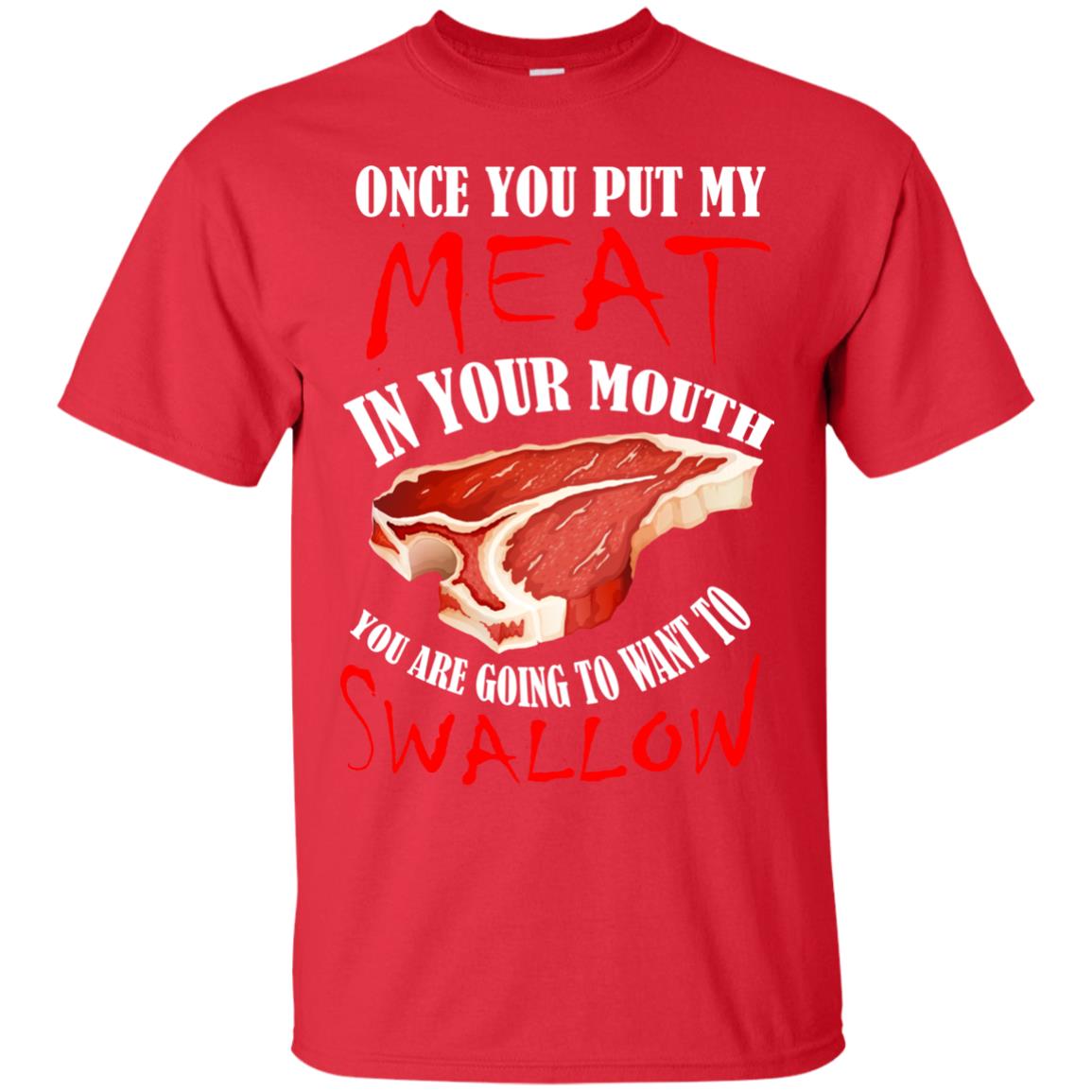 Once You Put My Meat In Your Mouth Funny Bbq Grilling T-shirt Red
