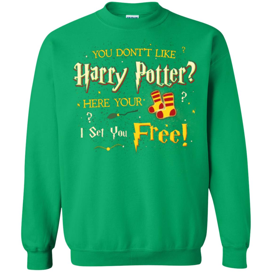 You Don_t Like Harry Potter Here Your I Set You Free Movie T-shirt Irish Green