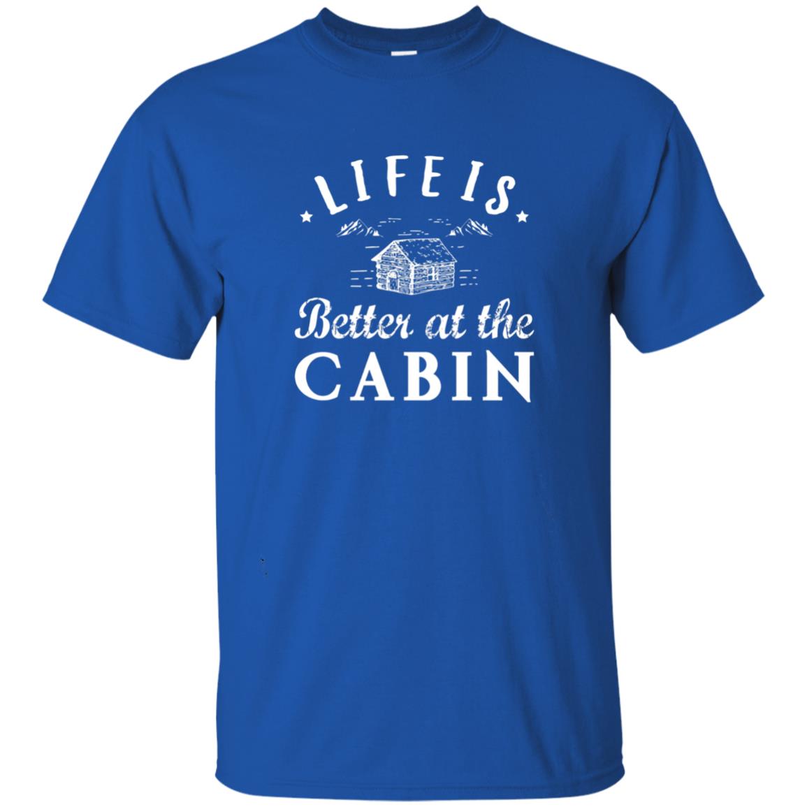 Life Is Better At The Cabin T-shirt Royal