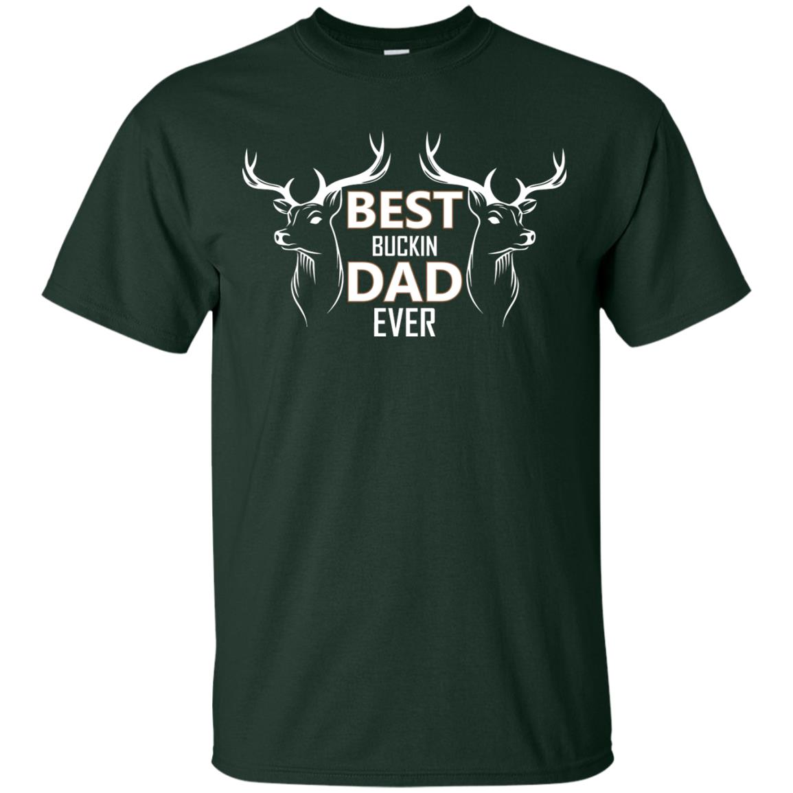Best Buckin_ Dad Ever Daddy Shirt For Father_s Day Forest