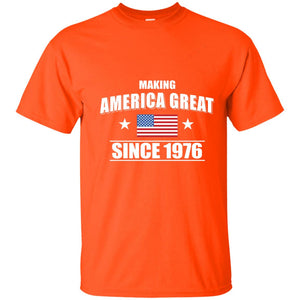 42th Birthday Shirt Making America Great Since 1976