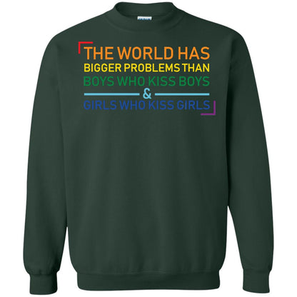 The World Has Bigger Problems Than Boys Who Kiss Boys Girls Who Kiss Girls Shirt Forest Green