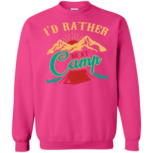 I'd Rather Be At Camp Camping Lovers Gift Shirt For Mens Of WomensG180 Gildan Crewneck Pullover Sweatshirt 8 oz.