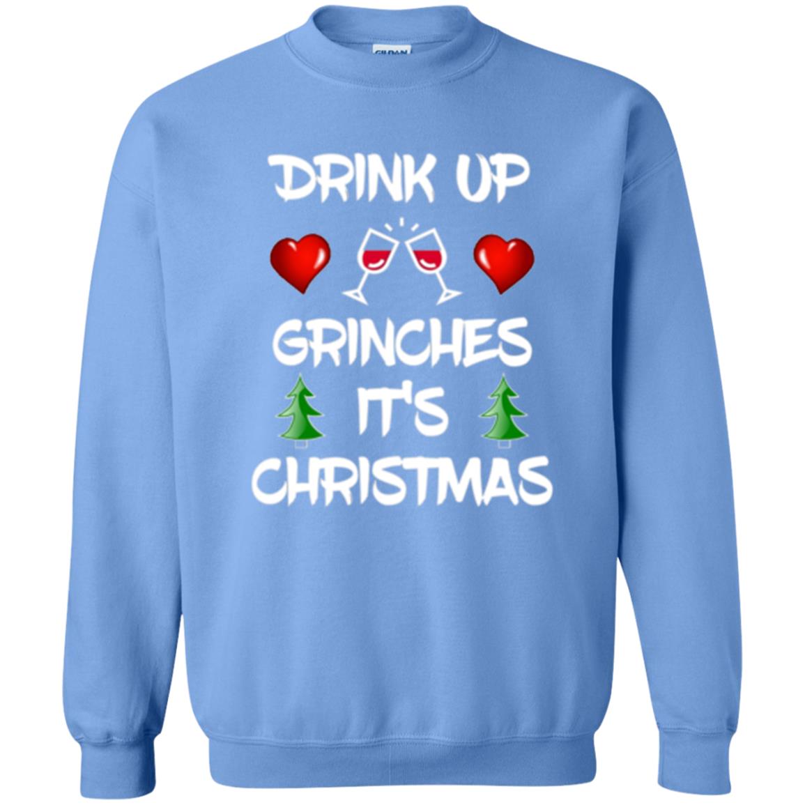 Christmas T-shirt Drink Up Grinches It_s Christmas Carolina Blue