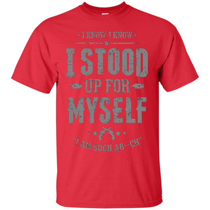 I Know I Stood Up For Myself Shirt Red