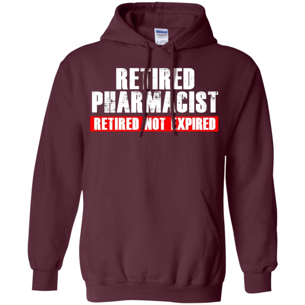 Funny Retired Pharmacist T-shirt Retired Not Expired Maroon