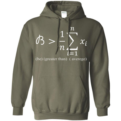 Math Lovers T-shirt Be Greater Than Average Military Green