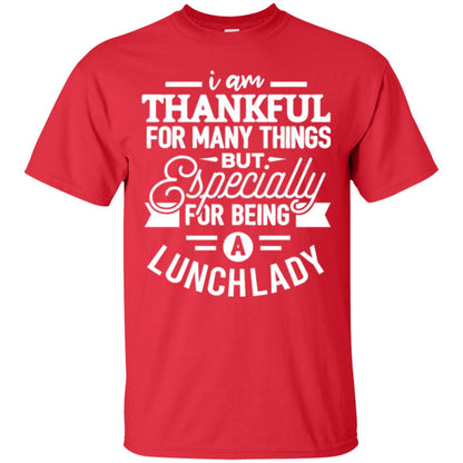 Lunch Lady T-shirt I Am Thankful For Many Things Red