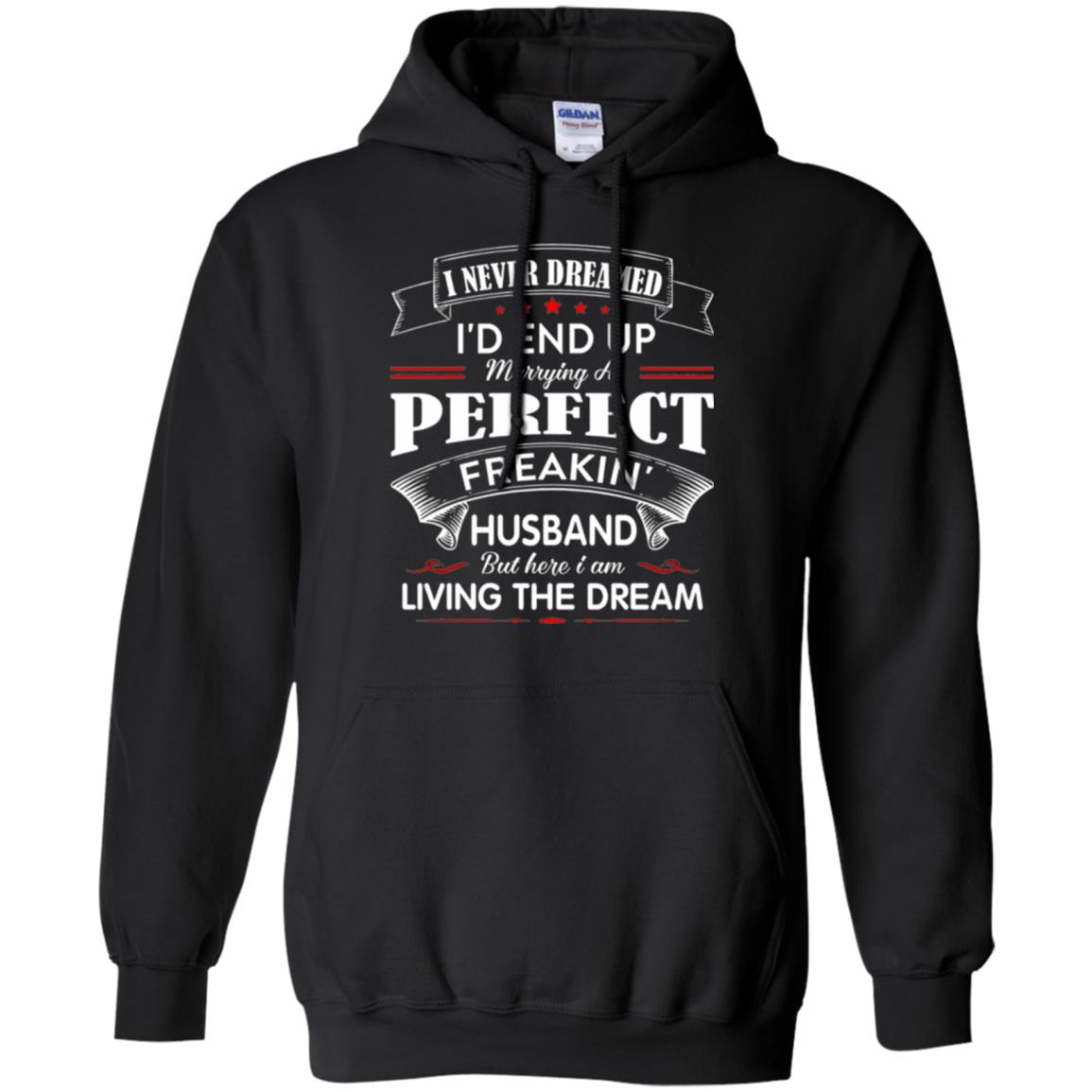 Wife T-shirt I Never Dreamed I_d End Up Marrying Perfect Freakin Husband Black