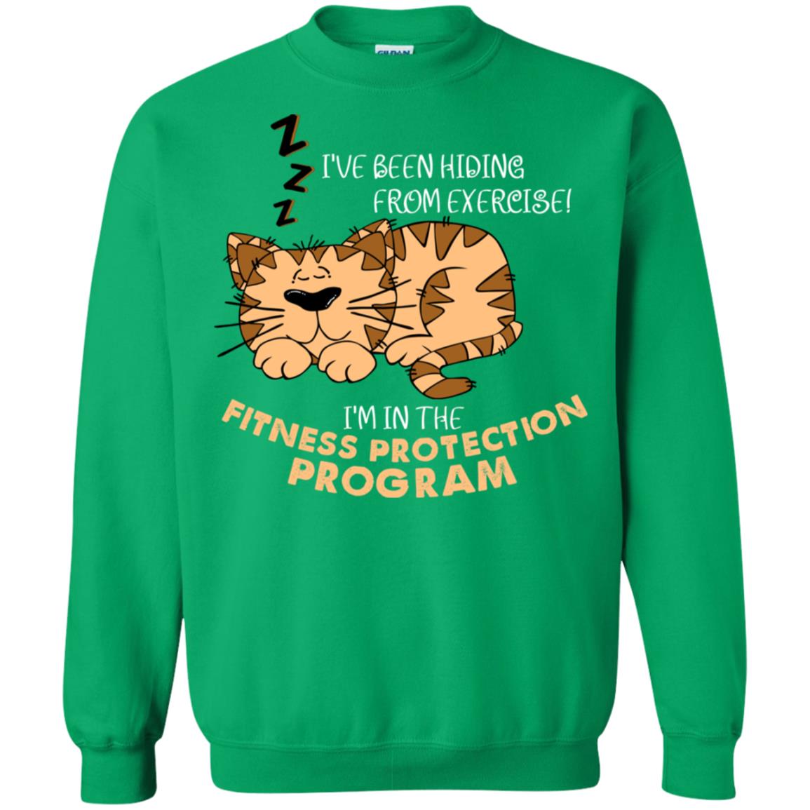 I've Been Hiding From Exercise! I'm In The Fitness Protection Program Shirt Irish Green