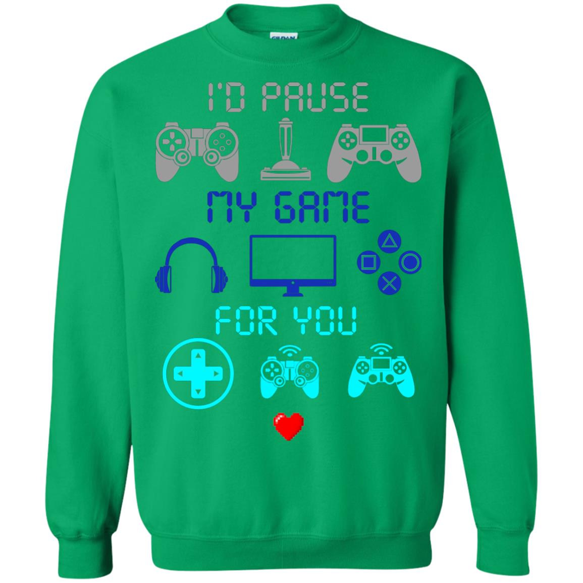 Gamer T-shirt I'd Pause My Game For You Irish Green
