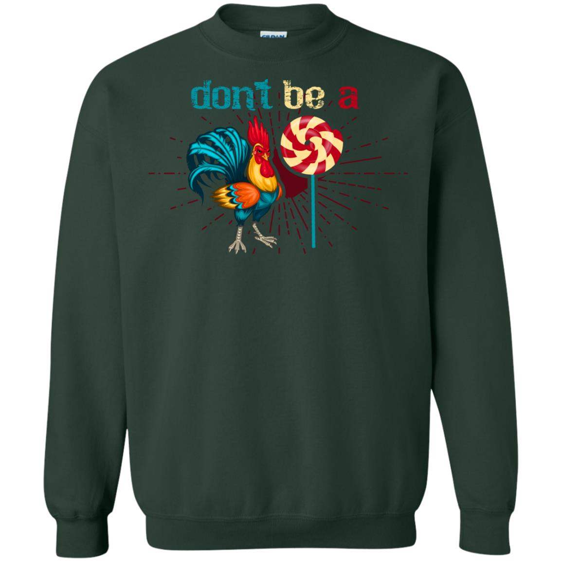 Don't Be A Rooster Lollipop Funny Chicken And Lollipop T-shirt Forest Green
