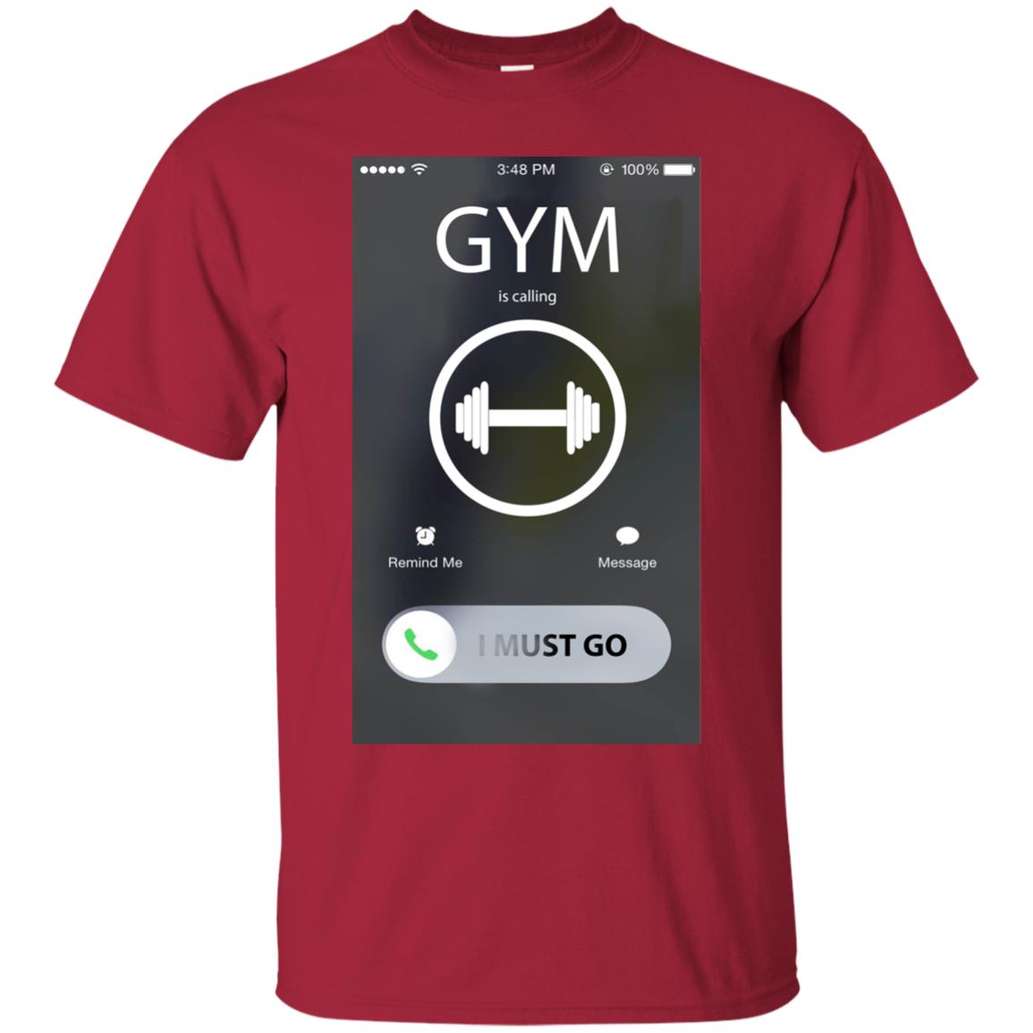 Gym Is Calling I Must Go Workout T-shirt For Gymer Cardinal