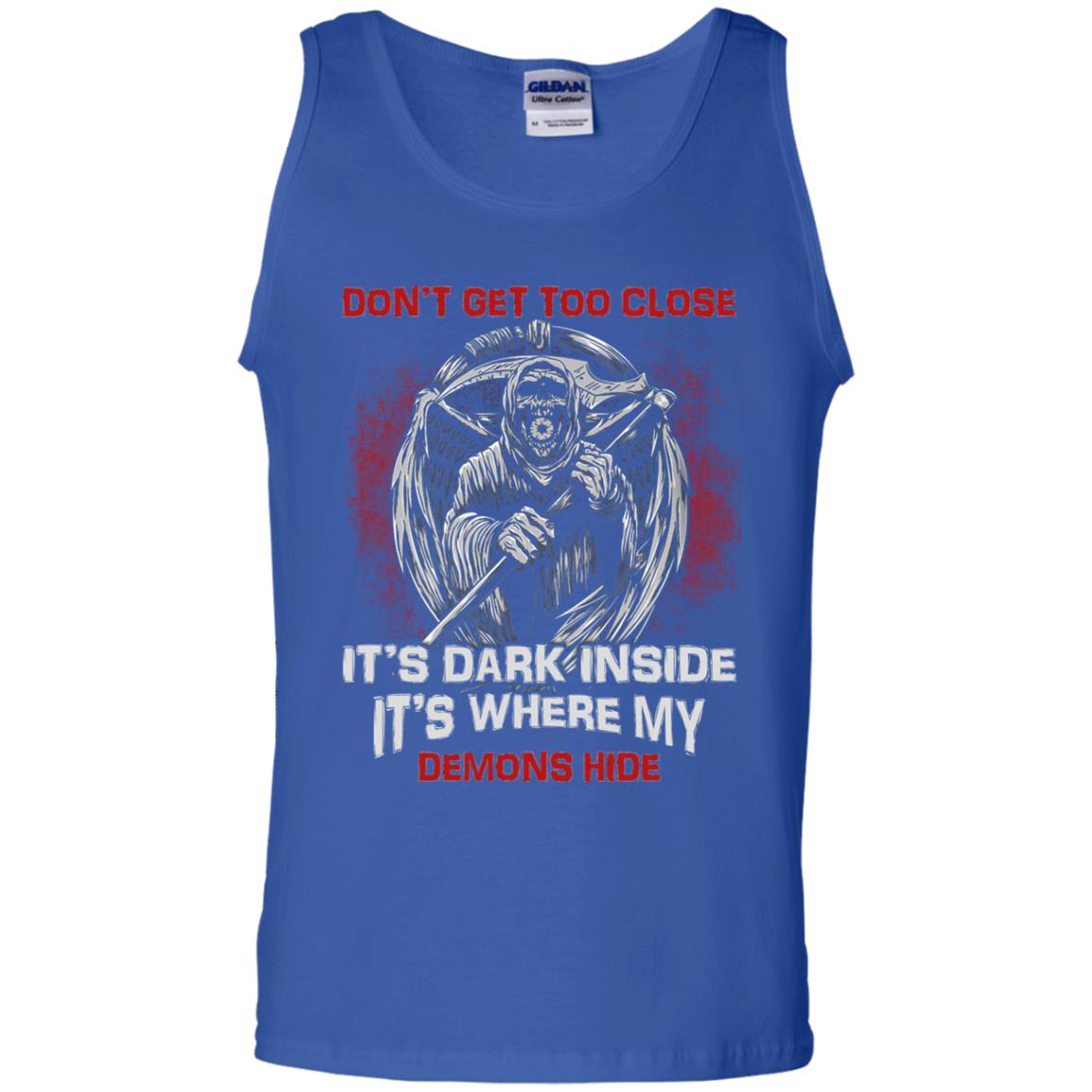 Don_t Get Too Close It_s Dark Inside It_s Where My Demons Hide Shirt Royal